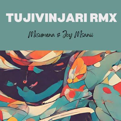 Tujivinjari By Misumena, Joy Msanii's cover