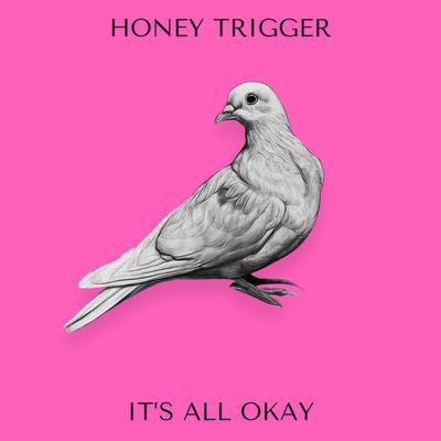 It's All Okay By Honey Trigger's cover
