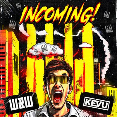 Incoming! By W&W, KEVU's cover