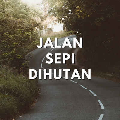 JALAN SEPI DIHUTAN's cover