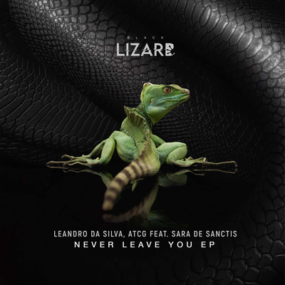 Never Leave You (Uh Oh) (Club Mix) By Leandro Da Silva, ATCG, Sara De Sanctis's cover