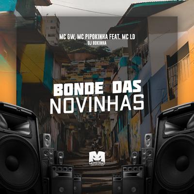 Bonde das Novinhas By DJ Bokinha, MC LD, Mc Gw, MC Pipokinha's cover