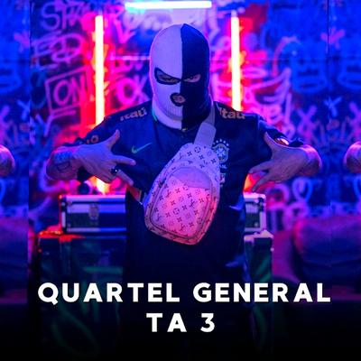 Quartel General Ta 3 By MC Dinho Da VP's cover