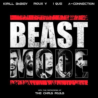 Beast Mode By A-Connection, Kirill Babiev, I QUE, Rioux V, The Chris Ross's cover