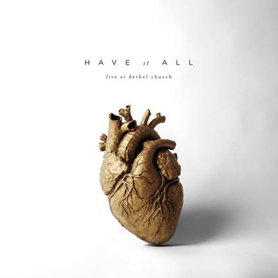 Have It All (Live) By Lindsey Strand, Bethel Music, Brian Johnson's cover