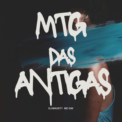 Mtg Das Antigas By DJ MAX071, Mc Gw's cover