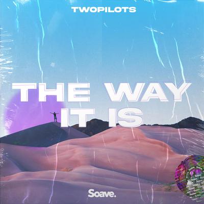 The Way It Is By TWOPILOTS's cover