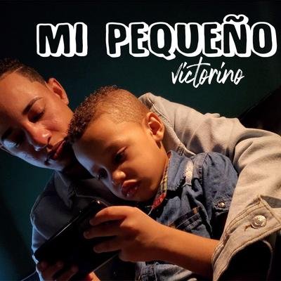 Mi Pequeño By Victorino's cover