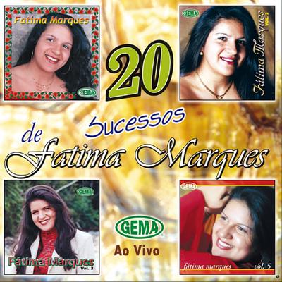 20 Sucessos de Fatima Marques - Ao Vivo's cover