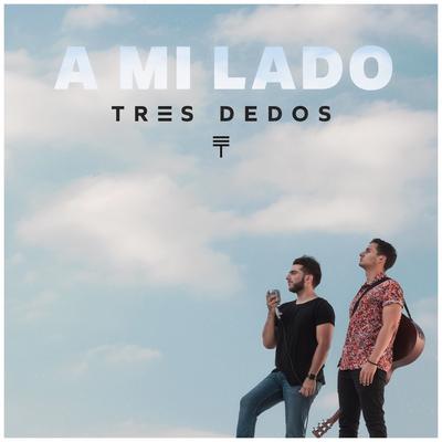 A Mi Lado By Tres Dedos's cover