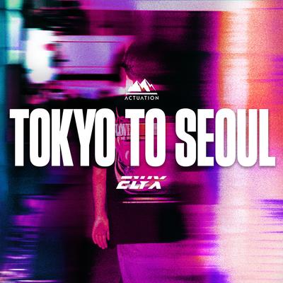 Tokyo To Seoul By ELYX's cover