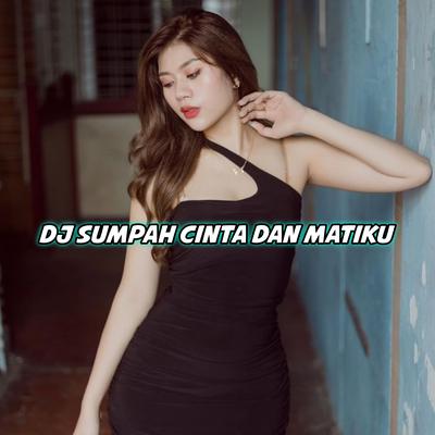 DJ Inilah Sumpahku Dengarlah Dunia - sumpah cinta dan matiku By Adit Fvnky Rmx's cover