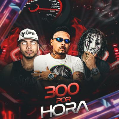 300 por Hora By Mc Skot, Luan Do L's cover