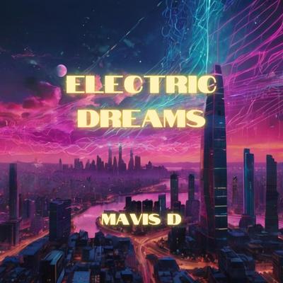 ELECTRIC DREAMS By Mavis D's cover