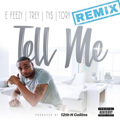 Tell Me (Remix) By DJ E Feezy, Trey Songz, Tory Lanez's cover