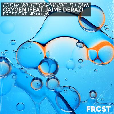 Oxygen By FSDW, WhiteCapMusic, dj tani, Jaime Deraz's cover