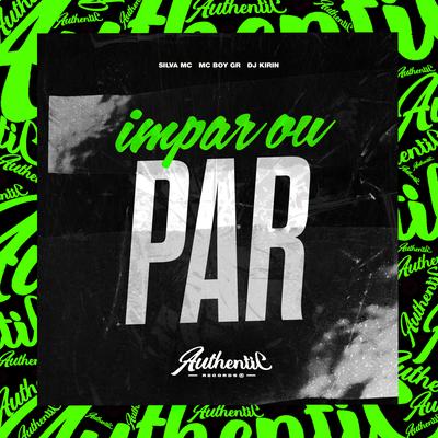 Impar ou Par By DJ KIRIN, Silva Mc, Mc Boy Gr's cover