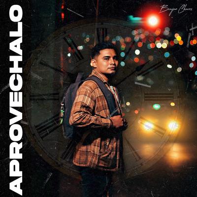 Aprovechalo By Brayan Chavez's cover
