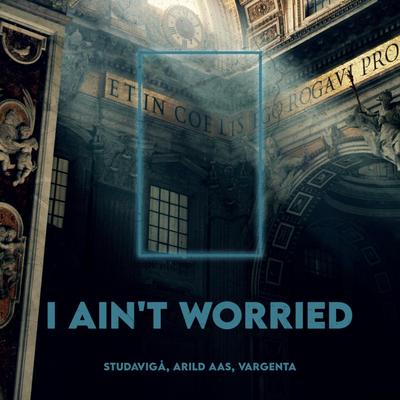 I Ain't Worried By Studavigå, Vargenta, Arild Aas's cover