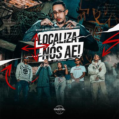 Localiza nós ae By MC Kauã da Oeste, Aninha Roots, BB Rocha, Mc Dibrito, Mc Bersan's cover