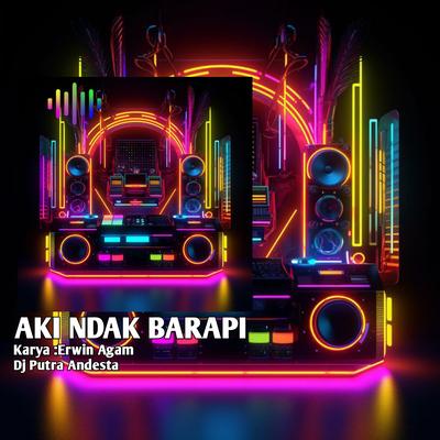 Aki Ndak Barapi (Dj Minang)'s cover