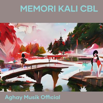 Memori Kali Cbl (Remastered 2023) By AGHAY MUSIK OFFICIAL's cover