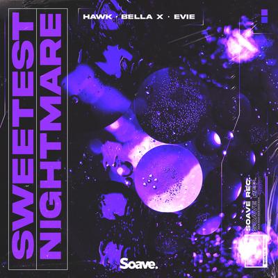 Sweetest Nightmare By HAWK., BELLA X, Evie's cover