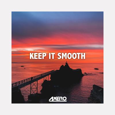 Keep It Smooth By Axero's cover