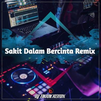 DJ SAKIT DALAM BERCINTA's cover