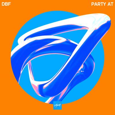 Party At By DBF's cover