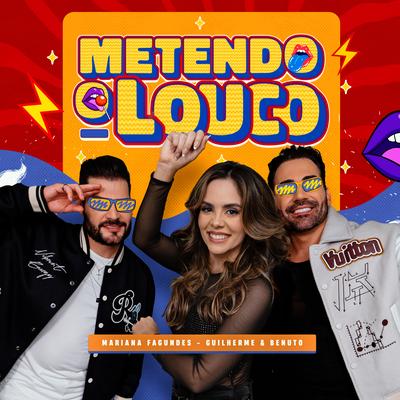 Metendo O Louco By Mariana Fagundes, Guilherme & Benuto's cover