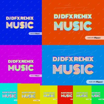 DJ DFX REMIX's cover