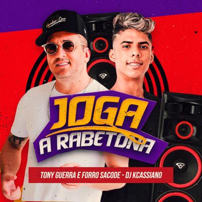 Joga a Rabetona By Tony Guerra & Forró Sacode, Dj Kcassiano's cover