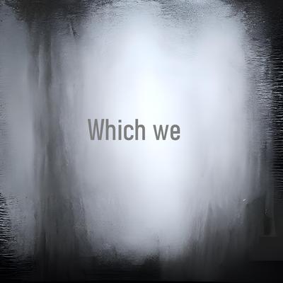 Which we's cover