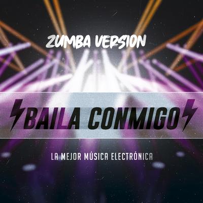 Baila Conmigo By Zumba Fitness, La Mejor Música Electrónica's cover