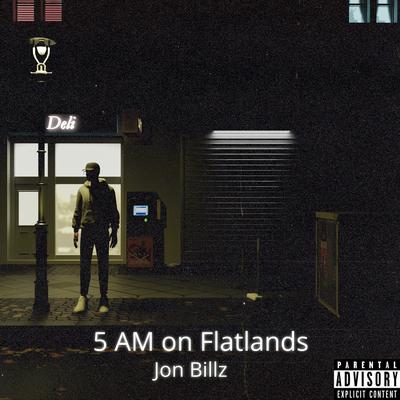 5 AM on Flatlands By jon billz's cover