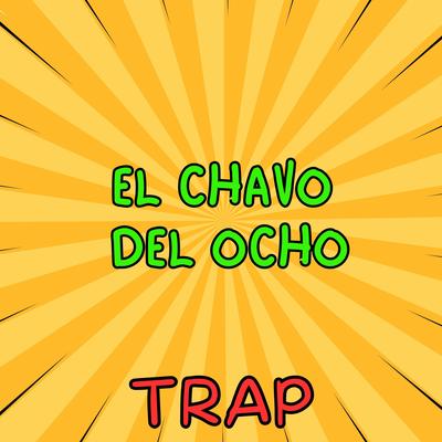 El Chavo del Ocho (Trap Remix)'s cover