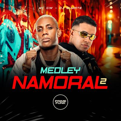 Medley Namoral 2 By DJ DUARTE, Mc Gw, Prime Funk's cover