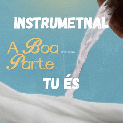 Tu És (A Boa Parte) By Pablo Nunes Produtor's cover