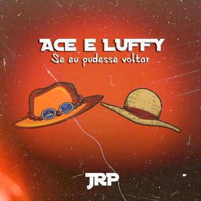Se Eu Pudesse Voltar (Ace e Luffy) By JRP's cover
