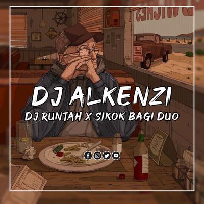 DJ Runtah x Sikok Bagi Duo's cover