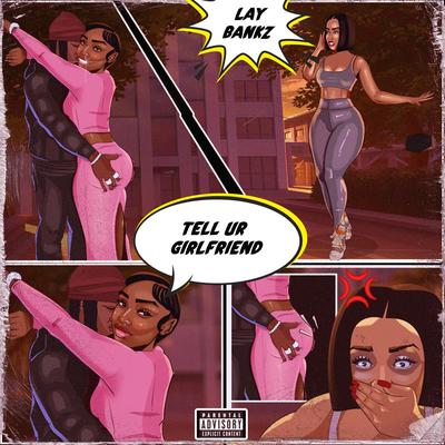 Tell Ur Girlfriend By Lay Bankz's cover