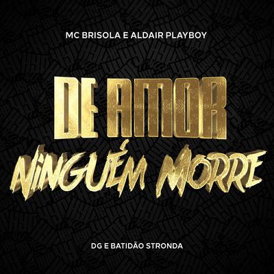 De Amor Ninguém Morre's cover