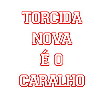 Torcida Nova É o Caralho By Torcida Esquadrão Vilanovense's cover