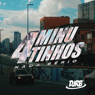 4 MINUTINHOS NADA SÉRIO By DJ RB DO NH's cover