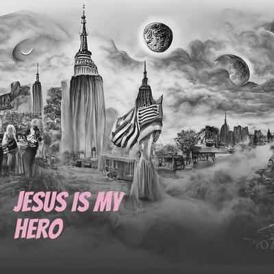 Jesus Is My Hero's cover