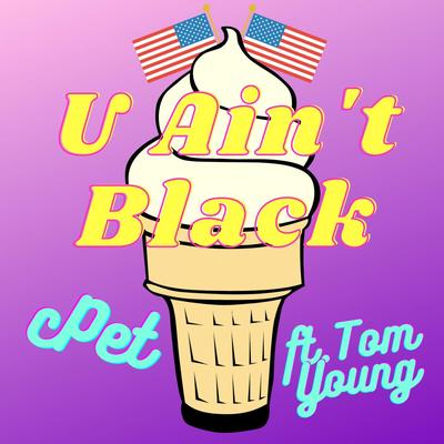 U Ain't Black's cover