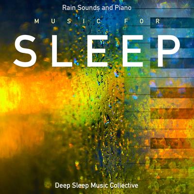Calm Music for Sleep and Watery Rain Sounds By Deep Sleep Music Collective's cover