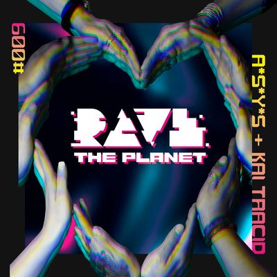 Rave The Planet By A*S*Y*S, Kai Tracid's cover