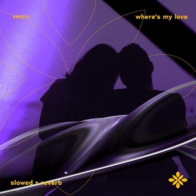 where's my love (alternative version) - slowed + reverb By slowed + reverb tazzy, sad songs, Tazzy's cover